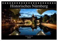 Historisches NüRnberg (Tischkalender 2026 DIN A5 Quer), Calvendo Monatskalender