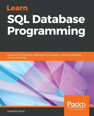 Learn SQL Database Programming | Josephine Bush | Taschenbuch | Englisch | 2020