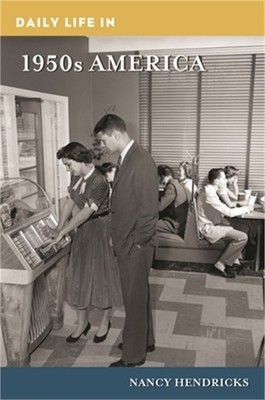 Daily Life in 1950s America (Hardback or Cased Book)
