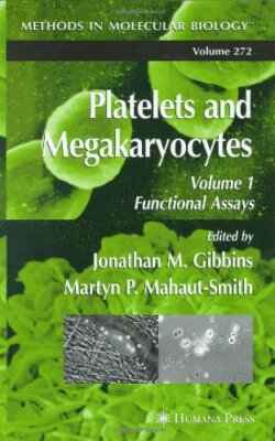 Platelets and Megakaryocytes: Volume 1: Functional Assays: Methods and Protoc-,