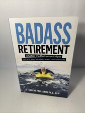 Badass Retirement : Shatter the Retirement My...