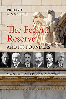 The Federal Reserve and its Founders - Paperback NEW Naclerio, Richa 30/05/2018