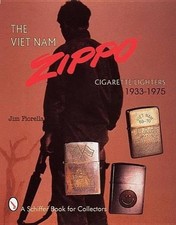 The Viet Nam Zippo: Cigarette Lighters 1933-1975 by Jim Fiorella (English) Hardc