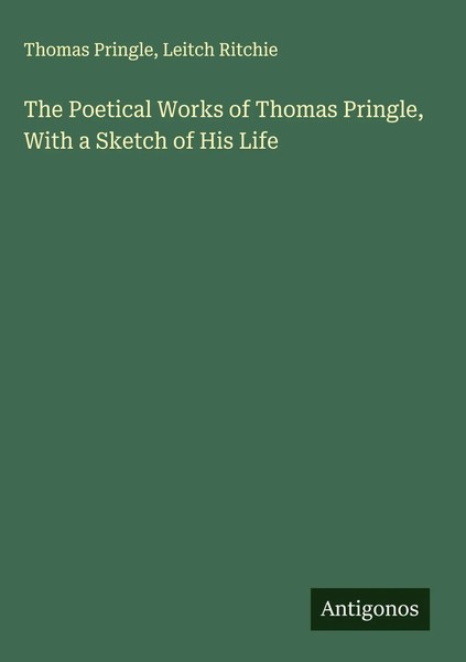 Thomas Pringle (U. A.) | The Poetical Works Of Thomas Pringle, With A Sketch...-image