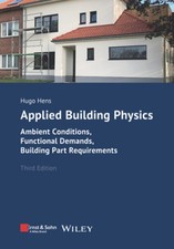 Applied Building Physics: Ambient Conditions, Functional Demands, and Building