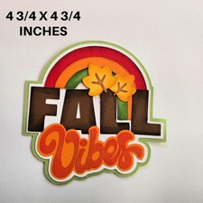 FALL VIBES TITLE scrapbook premade paper piecing 3D die cut Rhonda