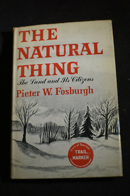 1959 *FIRST PRINT* NATURAL THING: THE LAND & ITS CITIZENS by Pieter W. Fosburgh
