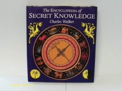 THE ENCYCLOPEDIA OF SECRET KNOWLEDGE By Charles Walker - Hardcover **Excellent**