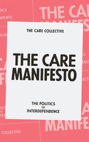 The Care Manifesto: The Politics Of Interdependence | The Care Collective | Buch
