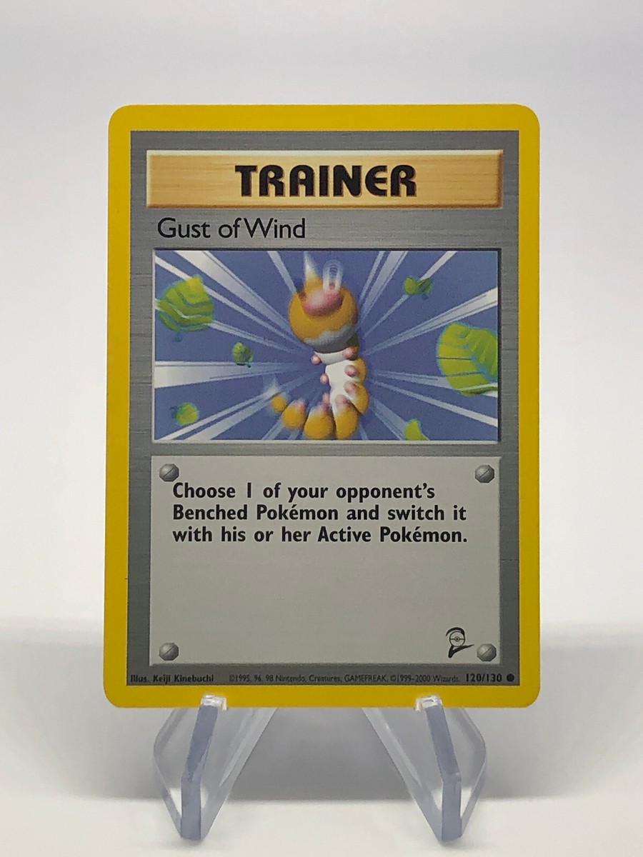 gust of wind pokemon card Is this Trainer a misprint in the Pokmon series? Choose 1 of your opponents Benched Pokemon and switch it with his/her Active Pokemon. Pokemon Card - Trainer Gust