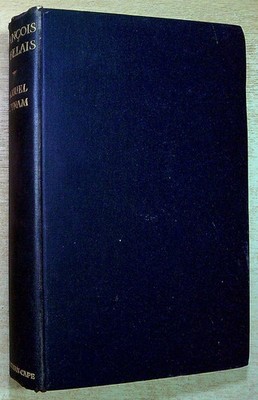 Putnam, Samuel FRANCOISE RABELAIS: MAN OF THE RENAISSANCE, A SPIRITUAL BIOGRAPHY