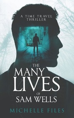 The Many Lives of Sam Wells by Michelle Files Paperback Book