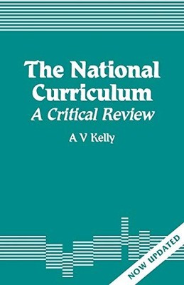 The National Curriculum: A Critical Review (Effective Classroom 