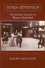 Senda Berenson: The Unlikely Founder of Women's Basketball by Ralph Melnick (Paperback, 2007)