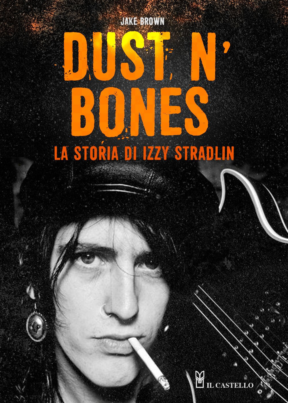Dust N'Bones. La storia di Izzy Stradlin - Brown Jake