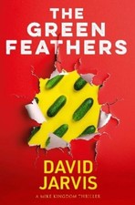 David Jarvis The Green Feathers (Paperback) Mike Kingdom Thrillers (UK IMPORT)