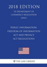 Public Information, Freedom of Information ACT and Privacy ACT Regulations (U...