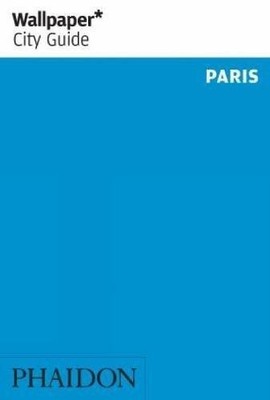 Wallpaper* City Guide Paris 2013 - Wallpaper*