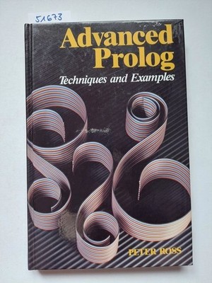 Advanced Prolog Techniques and Examples Int. Series in Logic Programming P. ROSS