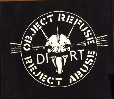 DIRT (06) Object Refuse Reject Abuse punk patch anarchy conflict dirt