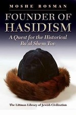 Founder of Hasidism: A Quest for the Historica... 9781906764449 by Rosman, Moshe