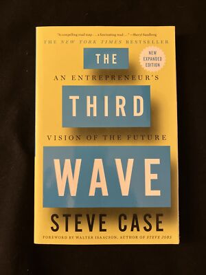 The Third Wave : An Entrepreneur's Vision of the Future by Steve Case (2017,...