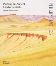 Painting the Ancient Land of Australi Philip Hughes Glenn Hardb