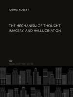 Joshua Rosett | The Mechanism Of Thought, Imagery, And Hallucination | Buch