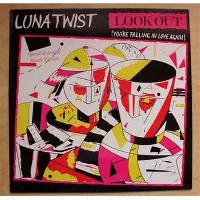 LUNA TWIST LOOK OUT (YOU'RE FALLING IN LOVE AGAIN) 12'' 3 TRACKS + P/S 1983 - MIN