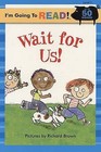 I'm Going to Read (R) (Level 1): Wait for Us! by Sterling Publishing Co Inc (Paperback, 2005)