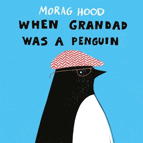 Thumbnail - Morag Hood When Grandad Was A Penguin (taschenbuch)