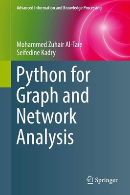 Python for Graph and Network Analysis (Advanced Information and Knowledge Pr...