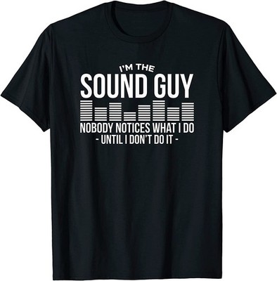 NEW Funny Audio Engineer Sound Technician Guy Gift T-Shirt - MADE IN USA