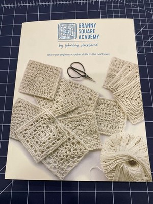 Granny Square Academy: Take your beginner crochet skills to the next level.