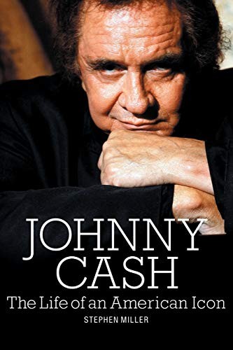 Johnny Cash: The Life of an American Icon,Stephen Miller