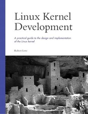 Linux Kernel Development, Love, Robert