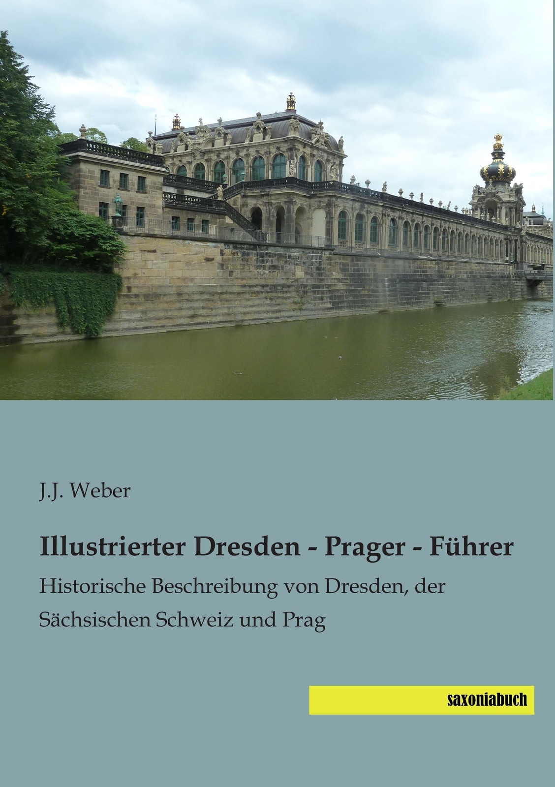 Thumbnail - J. J. Weber | Illustrierter Dresden - Prager - Führer | Taschenbuch |