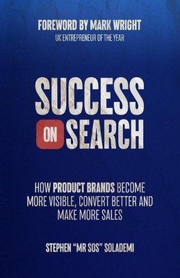 Success on Search: How Product Brands Become More Visible, Convert Better, and M
