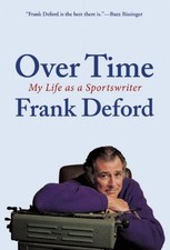 OVER TIME: MY LIFE AS A SPORTSWRITER By Frank Deford - Hardcover Mint Condition