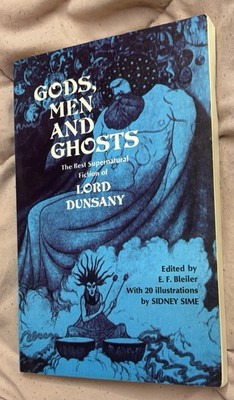 Gods, Men And Ghosts: The Best Supernatural Fiction Of Lord Dunsany EUC Dover