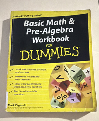 Basic Math & Pre-Algebra Workbook For Dummies Study Guide by Mark Zegarelli