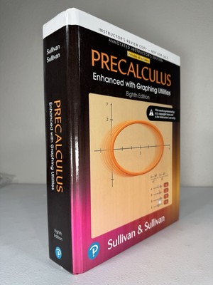 Precalculus - Enhanced with Graphing Utilities | 8th Edition Instructors Edition