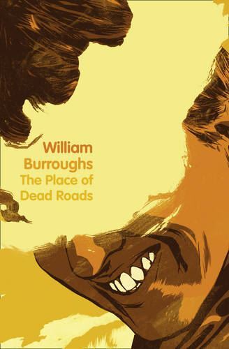 Burroughs: Place of Dead Roads by William Burroughs, New Book