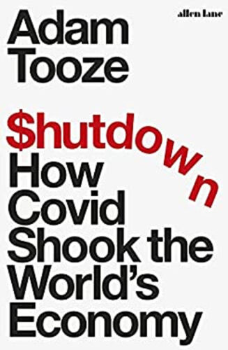 Shutdown : How Covid Shook the World's Economy Adam Tooze - Photo 1 sur 2