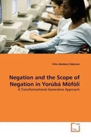 Felix AbíDèMí FáBùNmi | Negation And The Scope Of Negation In YorùBá MòFòLí