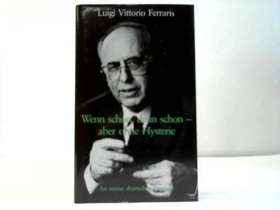 Ferraris, Luigi Vittorio: Wenn schon, denn schon - aber ohne Hysterie. An ...