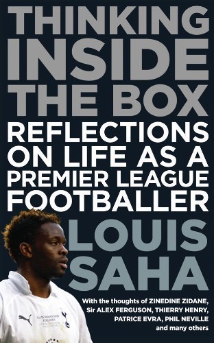 Louis Saha - Thinking Inside the Box - Life as a Premier League Footballer book