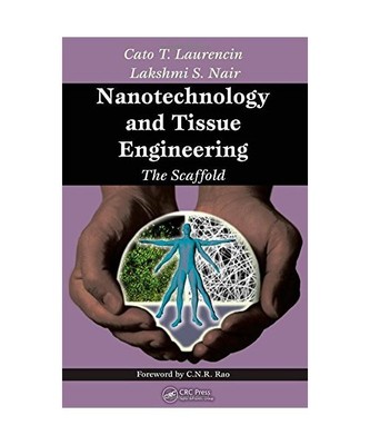 Nanotechnology and Tissue Engineering: The Scaffold, Cato T. Laurencin, Lakshmi 