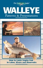 WALLEYE PATTERNS & PRESENTATIONS (THE FRESHWATER ANGLER) By Editors Of Creative