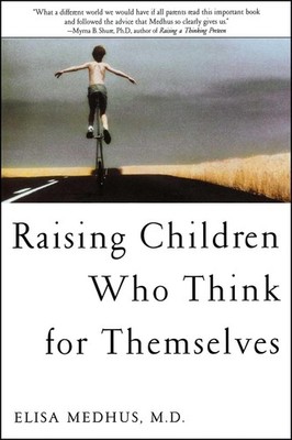 Raising Children Who Think for Themselves - Medhus, Elisa - Good - See condi...